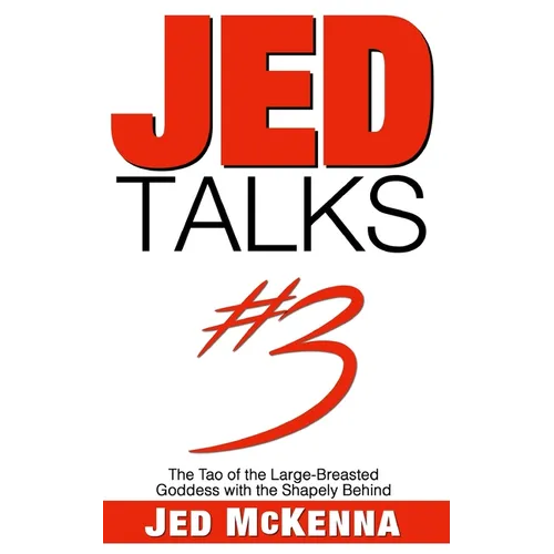 Jed Talks #3: The Tao of the Large-Breasted Goddess with the Shapely Behind - Paperback
