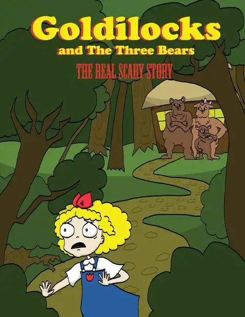 Goldilocks And The Three Bears: The Real Scary Story - Paperback