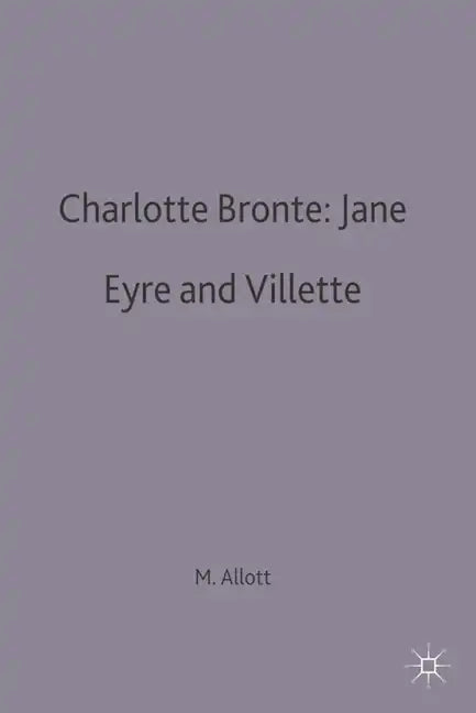Charlotte Bronte: Jane Eyre and Villette - Paperback