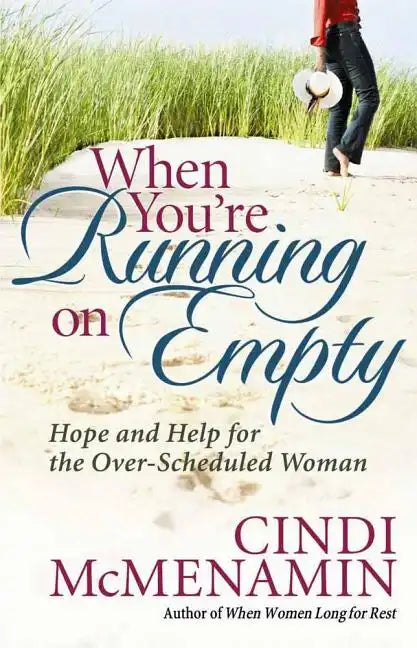 When You're Running on Empty: Hope and Help for the Over-Scheduled Woman - Paperback