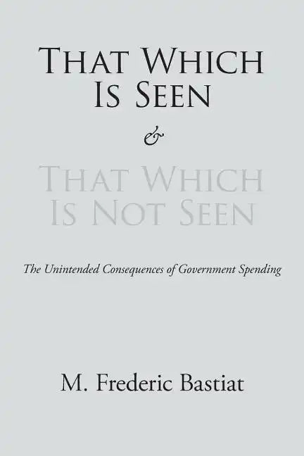 That Which Is Seen and That Which Is Not Seen - Paperback