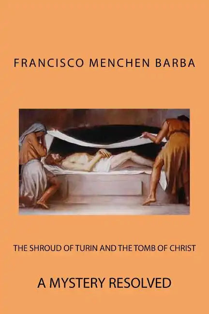 The Shroud of Turin and the Tomb of Christ - Paperback