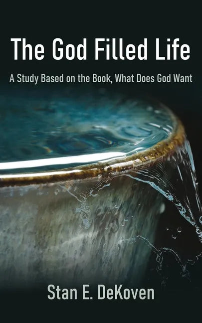 The God Filled Life: A Study Based on The Book, What Does God Want? - Paperback
