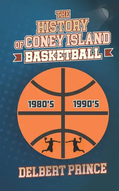 The History of Coney Island Basketball - Paperback