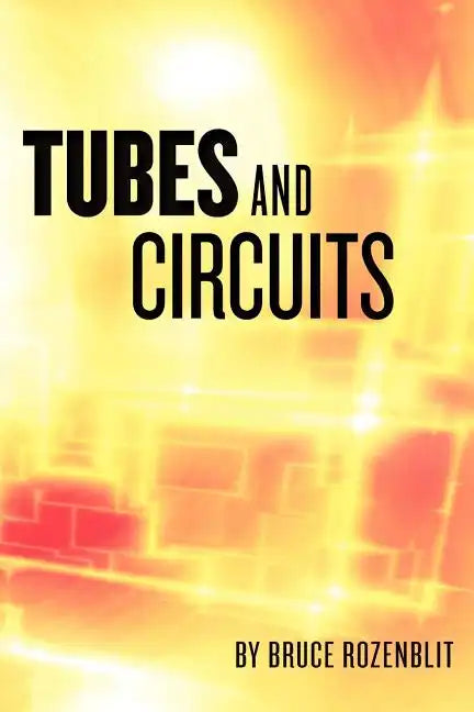 Tubes and Circuits - Paperback