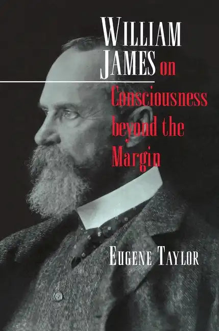 William James on Consciousness Beyond the Margin - Paperback