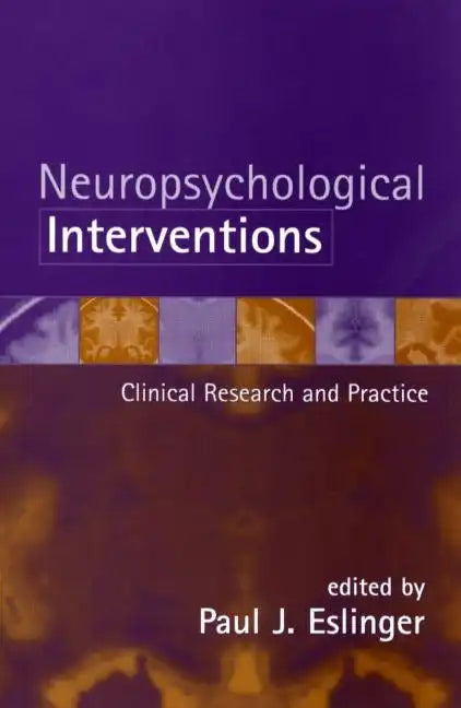 Neuropsychological Interventions: Clinical Research and Practice - Paperback