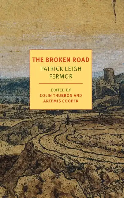 The Broken Road: From the Iron Gates to Mount Athos - Paperback