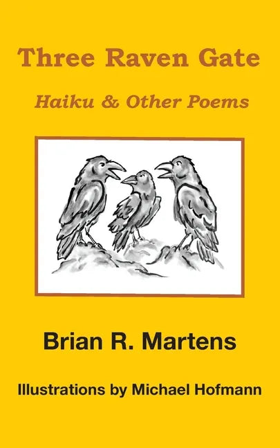 Three Raven Gate: Haiku & Other Poems - Paperback