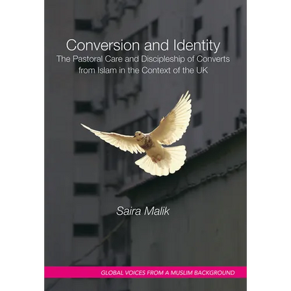 Conversion and Identity: The Pastoral Care and Discipleship of Converts from Islam in the Context of the UK - Paperback