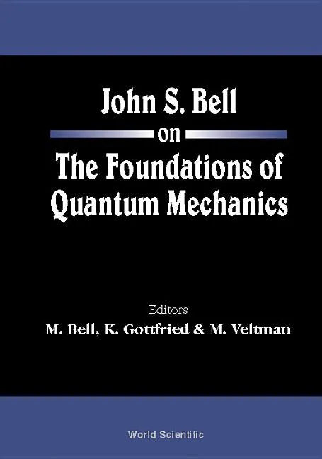 John S Bell on the Foundations of Quantum Mechanics - Hardcover