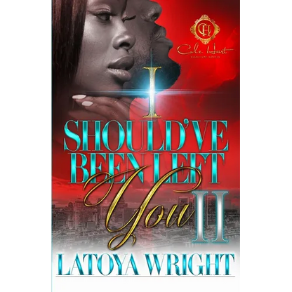 I Should've Been Left You 2: An African American Romance - Paperback
