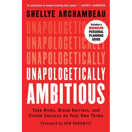 Unapologetically Ambitious: Take Risks, Break Barriers, and Create Success on Your Own Terms - Paperback