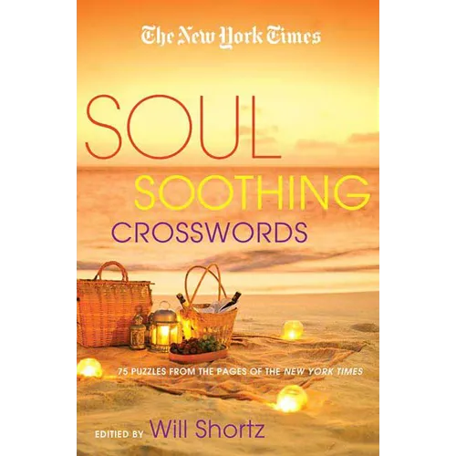 The New York Times Soul-Soothing Crosswords: 75 Relaxing Puzzles - Paperback