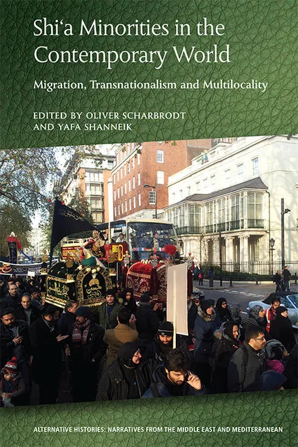 Shi'a Minorities in the Contemporary World: Migration, Transnationalism and Multilocality - Paperback