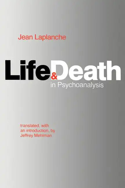 Life and Death in Psychoanalysis - Paperback