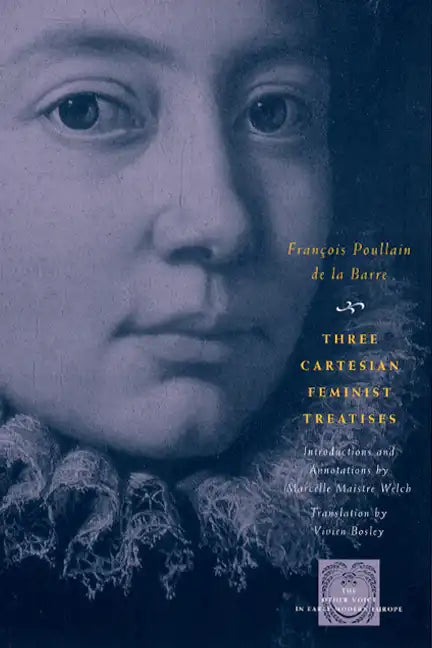 Three Cartesian Feminist Treatises - Paperback