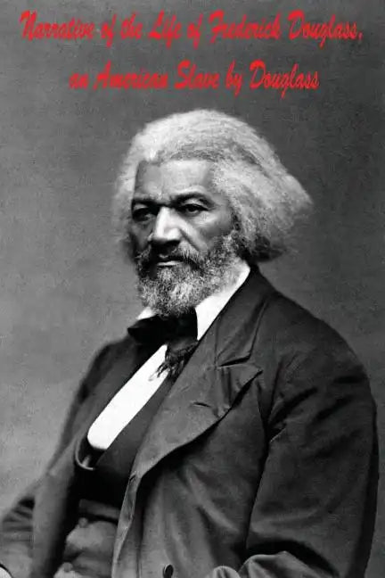 Narrative of the Life of Frederick Douglass, an American Slave by Douglass - Paperback