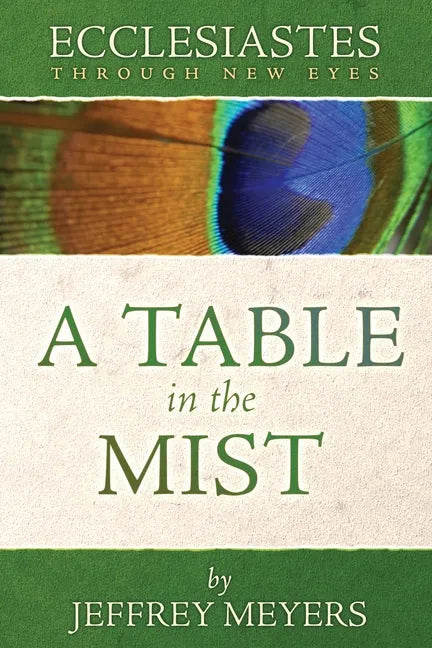 Ecclesiastes Through New Eyes: A Table in the Mist - Paperback