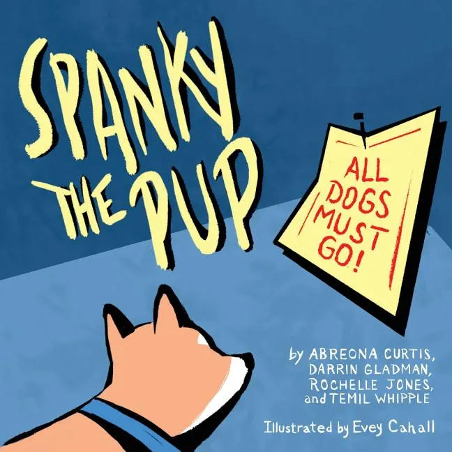 Spanky the Pup: All Dogs Must Go - Paperback