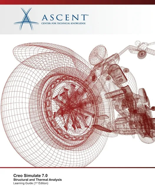 Creo Simulate 7.0: Structural and Thermal Analysis - Paperback