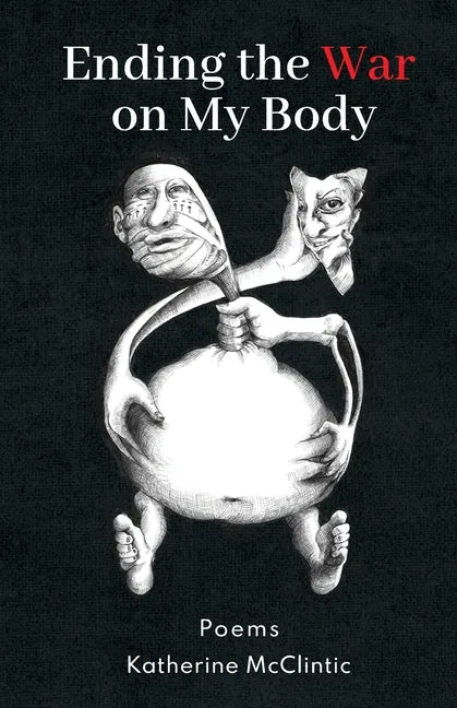 Ending the War on My Body: Poems - Paperback