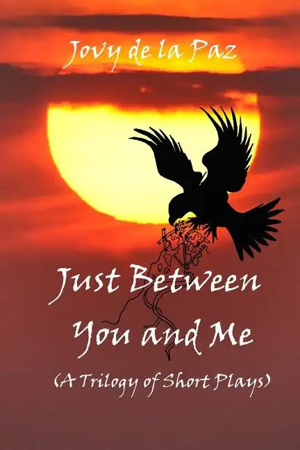Just Between You and Me (A Trilogy of Short Plays) - Paperback