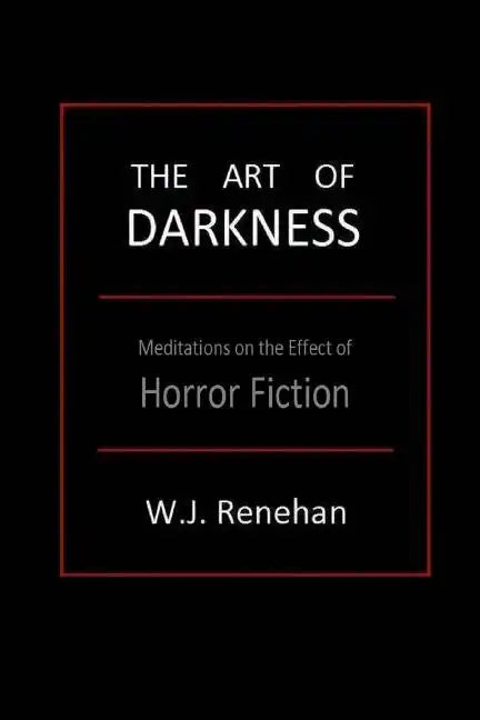 The Art of Darkness: Meditations on the Effect of Horror Fiction - Paperback