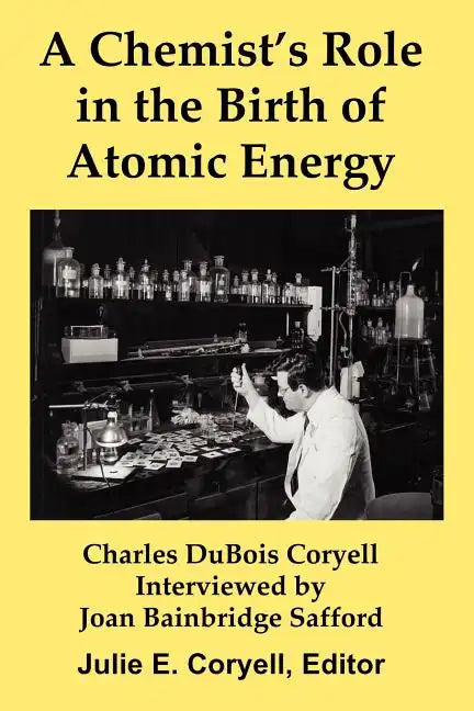A Chemist's Role in the Birth of Atomic Energy - Paperback