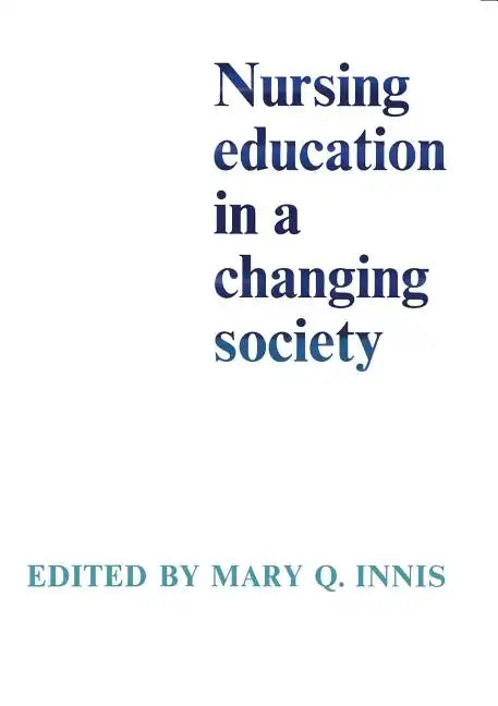Nursing Education in a Changing Society - Paperback