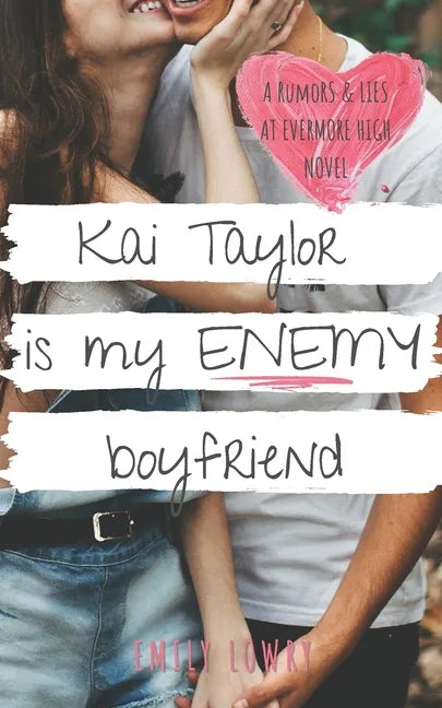 Kai Taylor is My Enemy Boyfriend: A Sweet YA Romance - Paperback