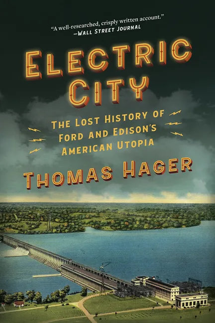 Electric City: The Lost History of Ford and Edison's American Utopia - Paperback