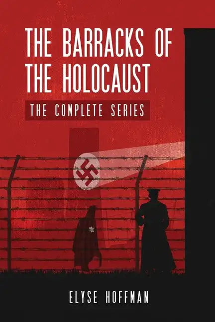 The Barracks of the Holocaust: The Complete Series - Paperback