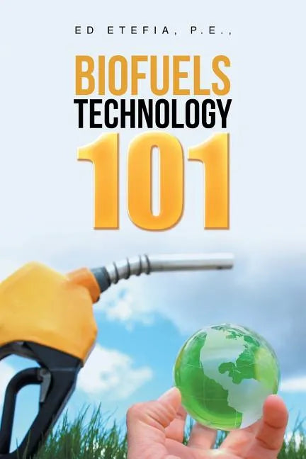 Biofuels Technology 101 - Paperback