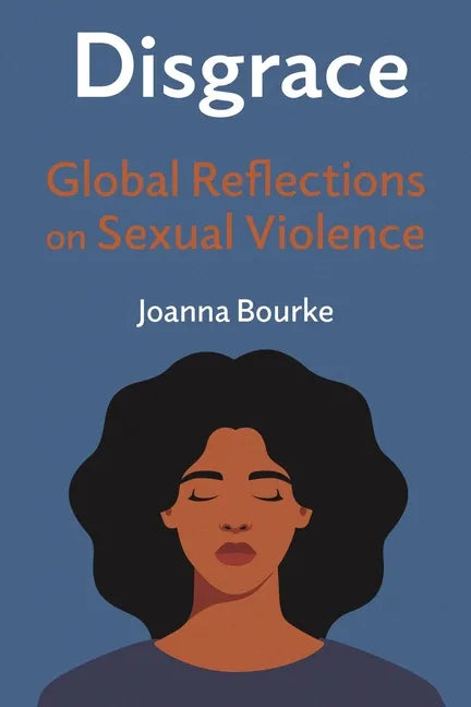 Disgrace: Global Reflections on Sexual Violence - Hardcover
