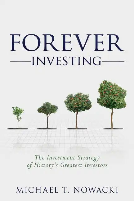 Forever Investing: The Investment Strategy of History's Greatest Investors - Paperback