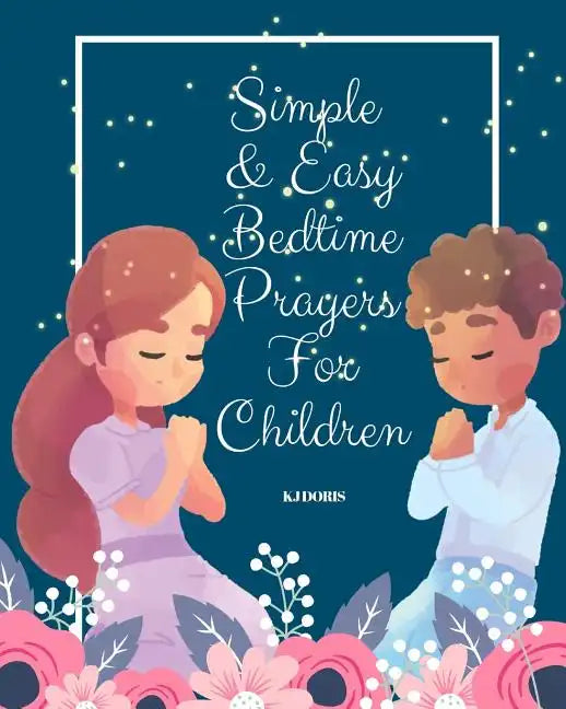 Simple and Easy Bedtime Prayers for Children: bedtime prayers for children - Paperback