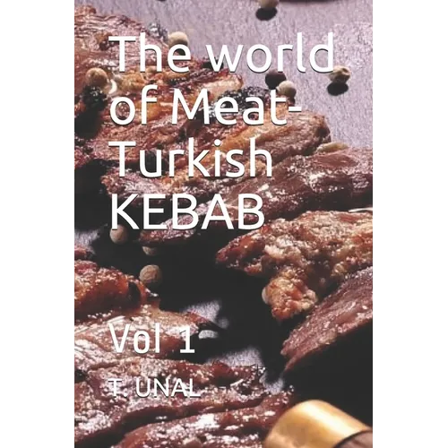 The world of Meat-Turkish KEBAB: Vol 1 - Paperback