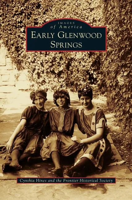 Early Glenwood Springs - Hardcover