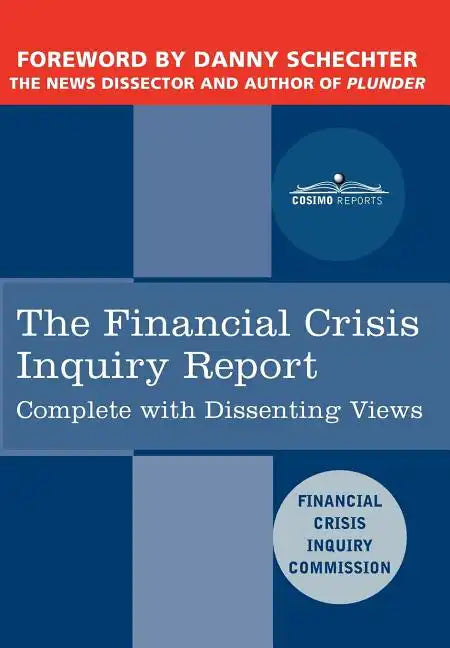The Financial Crisis Inquiry Report: The Final Report of the National Commission on the Causes of the Financial and Economic Crisis in the United Stat - Hardcover