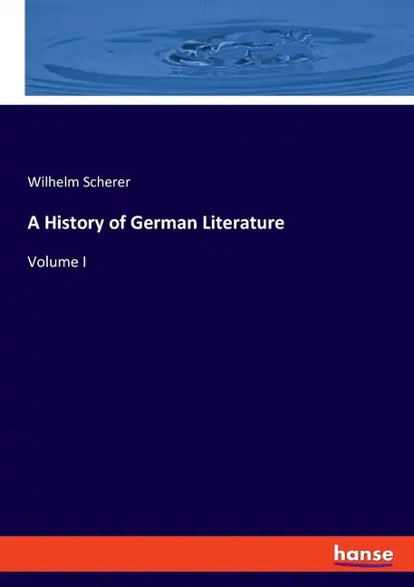 A History of German Literature: Volume I - Paperback