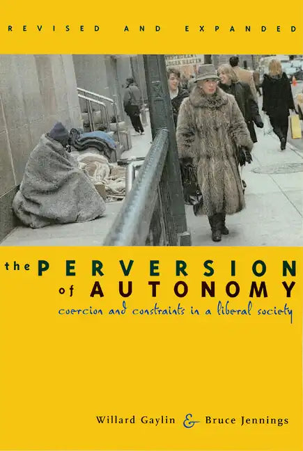 The Perversion of Autonomy: Coercion and Community in a Liberal Society - Paperback