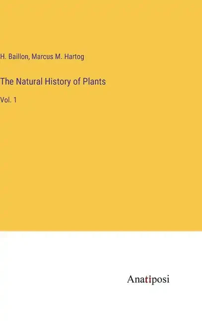 The Natural History of Plants: Vol. 1 - Hardcover