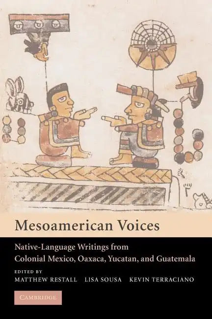 Mesoamerican Voices: Native Language Writings from Colonial Mexico, Yucatan, and Guatemala - Paperback