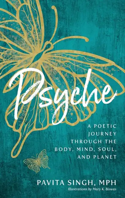 Psyche: A Poetic Journey Through the Body, Mind, Soul, and Planet - Paperback