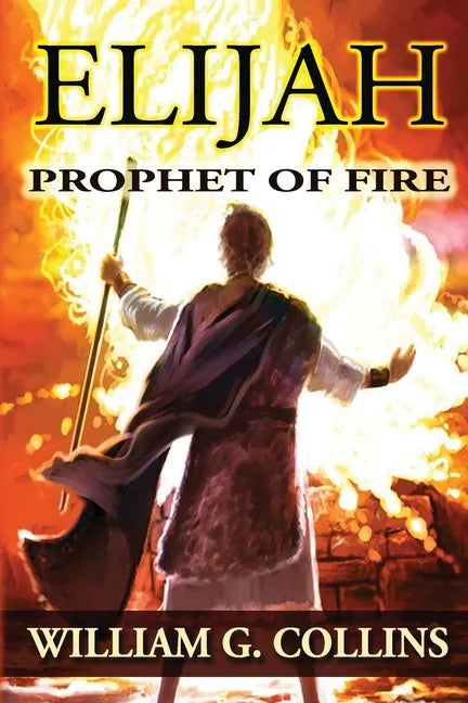 Prophet of Fire: the story of Elijah - Paperback