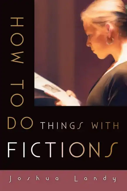 How to Do Things with Fictions - Paperback