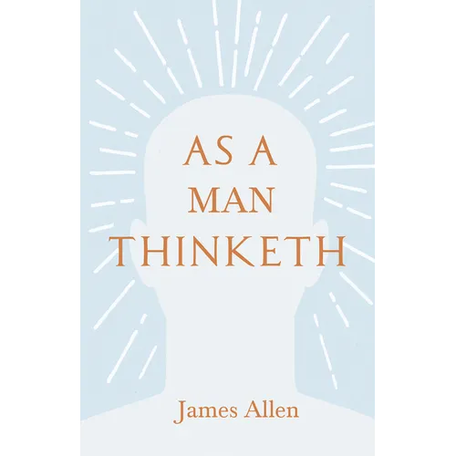 As a Man Thinketh: With an Essay from Within You is the Power by Henry Thomas Hamblin - Paperback