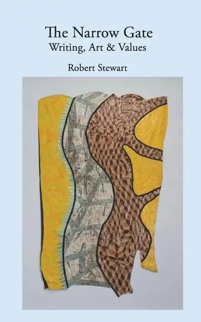 The Narrow Gate: Art, Writing & Values - Paperback