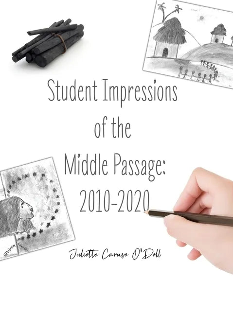 Student Impressions of the Middle Passage: 2010-2020 - Hardcover